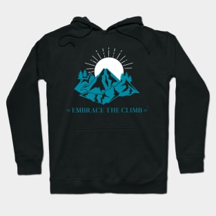 Embrace The Climb Mountain Rock Climbing Hoodie